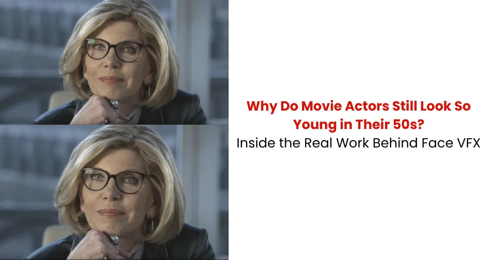 Why Actors Look Younger in Films: Face VFX Explained